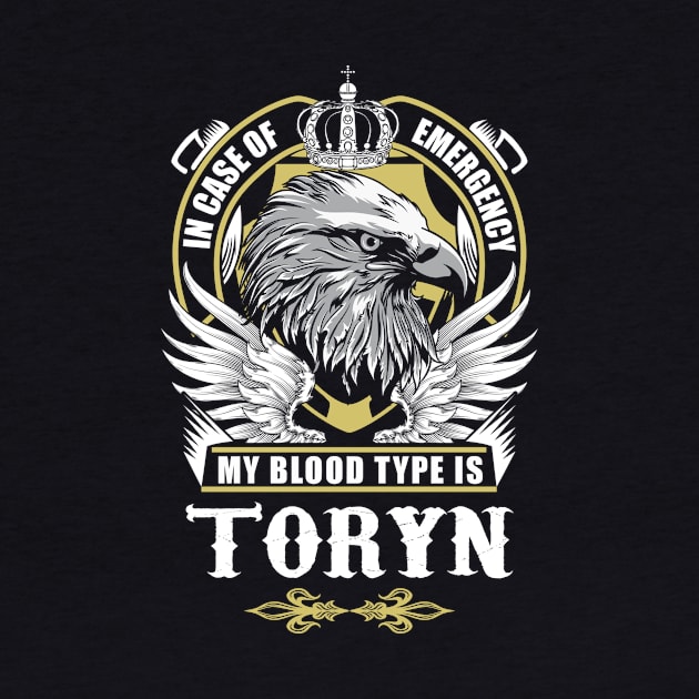 Toryn Name T Shirt - In Case Of Emergency My Blood Type Is Toryn Gift Item by AlyssiaAntonio7529